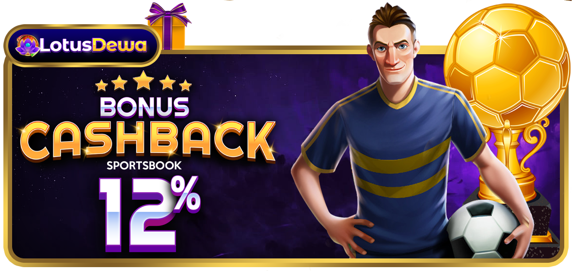 BONUS CASHBACK 12%